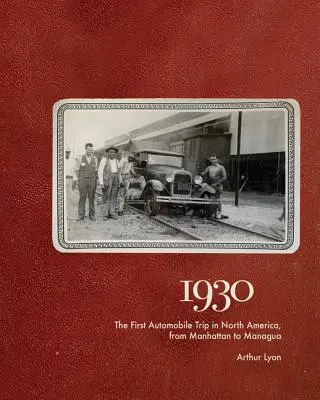1930: Prvá cesta autom v Severnej Amerike z Manhattanu do Managuy - 1930: The First Automobile Trip in North America, from Manhattan to Managua