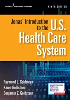 Jonasov úvod do systému zdravotnej starostlivosti v USA, deviate vydanie - Jonas' Introduction to the U.S. Health Care System, Ninth Edition
