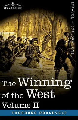 Víťazstvo Západu, II. zväzok (v štyroch zväzkoch): Od Alleghan po Mississippi, 1777-1783 - The Winning of the West, Vol. II (in four volumes): From the Alleghanies to the Mississippi, 1777-1783