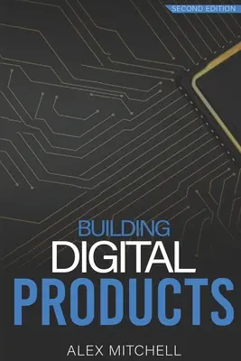 Tvorba digitálnych produktov (2. vydanie): Príručka pre produktových manažérov - Building Digital Products (2nd Edition): The Ultimate Handbook for Product Managers