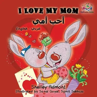 Mám rád svoju mamu: Anglicko-arabská dvojjazyčná kniha pre deti - I Love My Mom: English Arabic Bilingual Children's Book