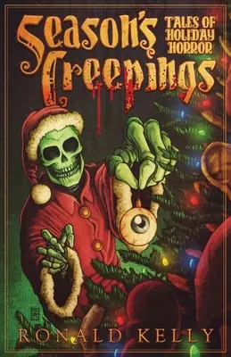 Sezónne strašidlá: Príbehy sviatočného hororu - Season's Creepings: Tales of Holiday Horror
