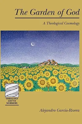 The Garden of God (Božia záhrada): Teologická kozmológia - The Garden of God: A Theological Cosmology