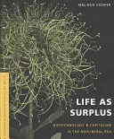Život ako prebytok: biotechnológia a kapitalizmus v neoliberálnej ére - Life as Surplus: Biotechnology and Capitalism in the Neoliberal Era