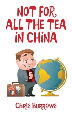 Nie pre všetok čaj v Číne - Not for All the Tea in China