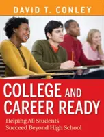 Pripravenosť na vysokú školu a kariéru: Pomôcť všetkým študentom uspieť po skončení strednej školy - College and Career Ready: Helping All Students Succeed Beyond High School
