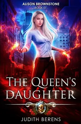 Kráľovnina dcéra: Akčné dobrodružstvo v štýle mestskej fantasy - The Queen's Daughter: An Urban Fantasy Action Adventure