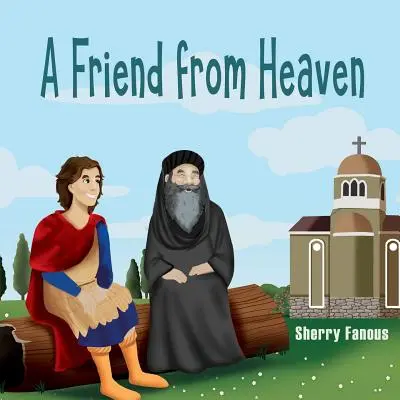 Priateľ z neba: Život pápeža Kyrilla - A Friend From Heaven: The Life of Pope Kyrillos