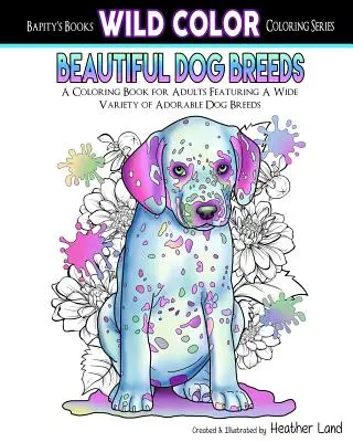 Krásne plemená psov Kniha na maľovanie pre dospelých - Beautiful Dog Breeds Adult Coloring Book