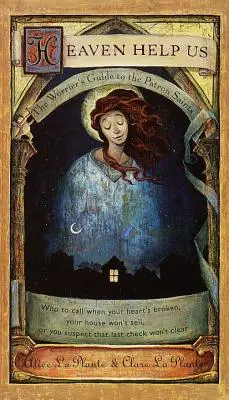 Nebo nám pomôže: Svätí patróni: Sprievodca obavami - Heaven Help Us: The Worrier's Guide to the Patron Saints