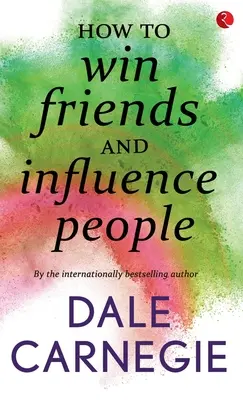 Ako si získať priateľov a ovplyvňovať ľudí - How to win Friends and influence people