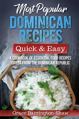 Najobľúbenejšie dominikánske recepty - rýchlo a ľahko: kuchárska kniha základných receptov na jedlá priamo z Dominikánskej republiky - Most Popular Dominican Recipes - Quick & Easy: A Cookbook of Essential Food Recipes Direct from the Dominican Republic