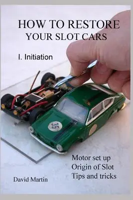 Ako reštaurovať autíčka. I. Začiatok. - How to Restore Your Slot Cars. I. Initiation.
