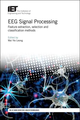 Spracovanie Eeg signálu: Metódy extrakcie, výberu a klasifikácie príznakov - Eeg Signal Processing: Feature Extraction, Selection and Classification Methods