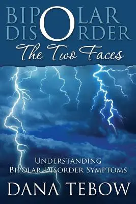 Bipolárna porucha: Symptómy bipolárnej poruchy: dve tváre - Bipolar Disorder: The Two Faces Understanding Bipolar Disorder Symptoms