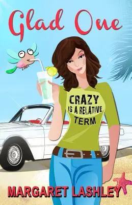 Glad One: Crazy is a Relative Term