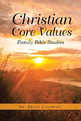 Základné kresťanské hodnoty: Rodinné biblické štúdie - Christian Core Values: Family Bible Studies