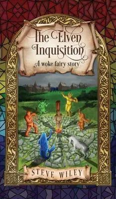 Elfská inkvizícia: Rozprávkový príbeh o prebudení - The Elven Inquisition: A Woke Fairy Story