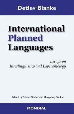 Medzinárodné plánované jazyky. Eseje o interlingvistike a esperantológii - International Planned Languages. Essays on Interlinguistics and Esperantology