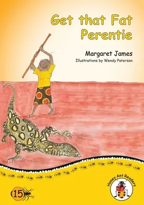 Chyť toho tučného perentieho - Get that Fat Perentie