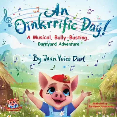 Oinkrrific Day!: Hudobné dobrodružstvo na dvore, v ktorom sa šikanuje - An Oinkrrific Day!: A Musical, Bully-Busting, Barnyard Adventure