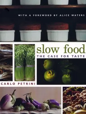 Slow Food: Prípad pre chuť - Slow Food: The Case for Taste