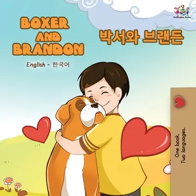 Boxer a Brandon (Anglicko-kórejská dvojjazyčná kniha) - Boxer and Brandon (English Korean Bilingual Book)