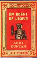 Agent utópie: Nové a vybrané poviedky - An Agent of Utopia: New and Selected Stories