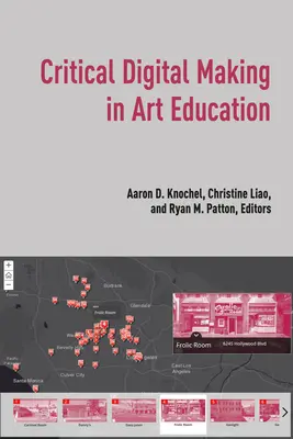 Kritická digitálna tvorba v umeleckom vzdelávaní - Critical Digital Making in Art Education