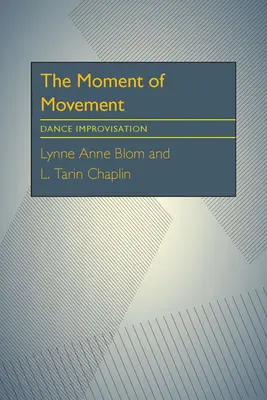 Moment pohybu: Tanečná improvizácia - The Moment Of Movement: Dance Improvisation