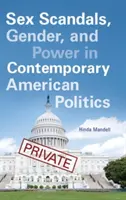 Sexuálne škandály, rod a moc v súčasnej americkej politike - Sex Scandals, Gender, and Power in Contemporary American Politics