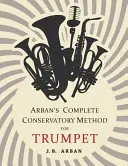 Arbanova kompletná konzervatórna metóda pre trúbku - Arban's Complete Conservatory Method for Trumpet