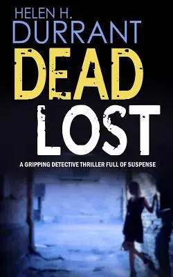 Mŕtvy stratený strhujúci detektívny triler plný napätia - DEAD LOST a gripping detective thriller full of suspense