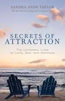 Tajomstvá príťažlivosti: Univerzálne zákony lásky, sexu a romantiky - Secrets of Attraction: The Universal Laws of Love, Sex, and Romance