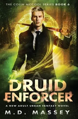 Druid Enforcer: New Adult Urban Fantasy Novel - Druid Enforcer: A New Adult Urban Fantasy Novel