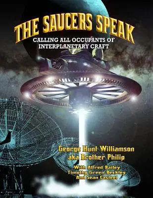 The Saucers Speak: Volajú všetkých obyvateľov medziplanetárnych plavidiel - The Saucers Speak: Calling All Occupants of Interplanetary Craft