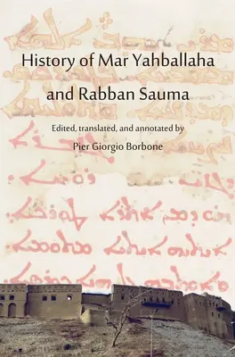 Dejiny Mar Yahballaha a Rabban Sauma: Vydal, preložil a poznámkami doplnil Pier Giorgio Borbone - History of Mar Yahballaha and Rabban Sauma: Edited, translated, and annotated by Pier Giorgio Borbone