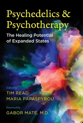 Psychedeliká a psychoterapia: Liečivý potenciál rozšírených stavov - Psychedelics and Psychotherapy: The Healing Potential of Expanded States