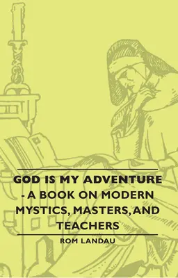 Boh je moje dobrodružstvo - Kniha o moderných mystikoch, majstroch a učiteľoch - God Is My Adventure - A Book on Modern Mystics, Masters, and Teachers