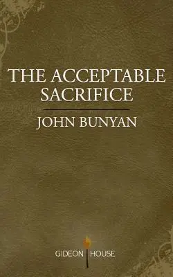 Prijateľná obeť: Vydarená obeta: The Excellency of the Broken Heart - The Acceptable Sacrifice: The Excellency of a Broken Heart