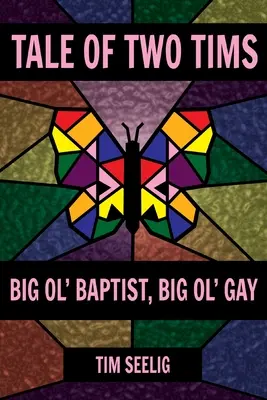 Príbeh dvoch Timov: Veľký starý baptista, veľký starý gay - Tale of Two Tims: Big Ol' Baptist, Big Ol' Gay