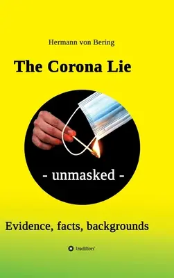 Korunovačná lož - demaskovaná: Dôkazy, fakty, pozadie - The Corona Lie - unmasked: Evidence, facts, backgrounds