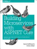 Budovanie mikroslužieb s ASP.NET Core: Vývoj, testovanie a nasadenie multiplatformových služieb v cloude - Building Microservices with ASP.NET Core: Develop, Test, and Deploy Cross-Platform Services in the Cloud