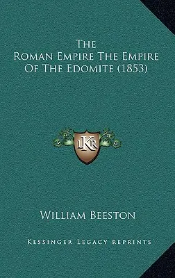 Rímska ríša - ríša Edomitov (1853) - The Roman Empire The Empire Of The Edomite (1853)
