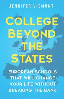 Vysoká škola za hranicami štátov: Európske školy, ktoré zmenia váš život bez toho, aby ste museli prepadnúť banke - College Beyond the States: European Schools That Will Change Your Life Without Breaking the Bank