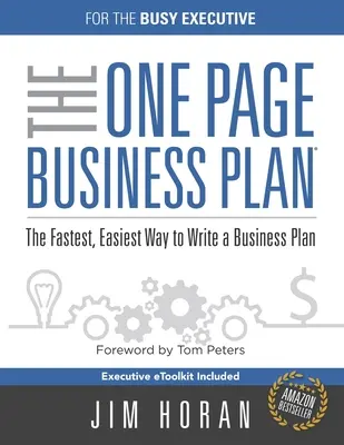 Podnikateľský plán na jednu stranu pre zaneprázdnených manažérov: Najrýchlejší a najjednoduchší spôsob, ako napísať podnikateľský plán - The One Page Business Plan for the Busy Executive: The Fastest, Eaiest Way to Write a Business Plan