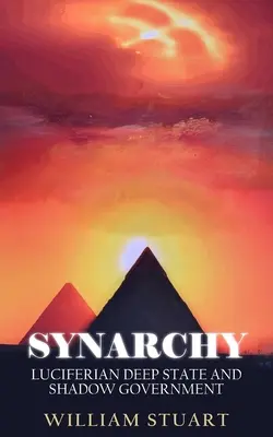 Synarchia: Luciferiánsky hlboký štát a tieňová vláda - Synarchy: Luciferian deep state and shadow government