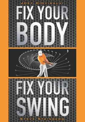 Naprav svoje telo, naprav svoj švih: Revolučný tréningový program pre biomechanikov, ktorý používajú profesionáli z Tour Pro - Fix Your Body, Fix Your Swing: The Revolutionary Biomechanics Workout Program Used by Tour Pros