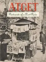 Atget: Pohľadnice strateného Paríža - Atget: Postcards of a Lost Paris