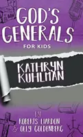 Boží generáli pre deti - 1. diel: Kathryn Kuhlman - God's Generals For Kids-Volume 1: Kathryn Kuhlman